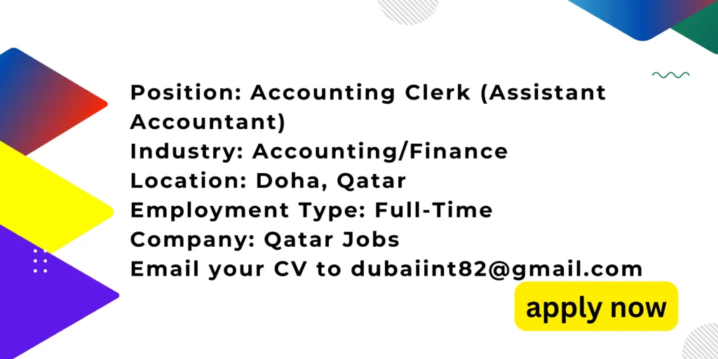 Explore Exciting Job Opportunities in Qatar. which is jobs accounting clerk