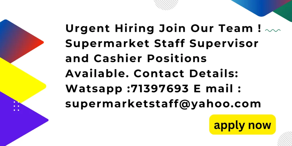 Urgent Job Openings Across Multiple Fields in Qatar. that jobs are about supermarket staff supervisor and cashier.