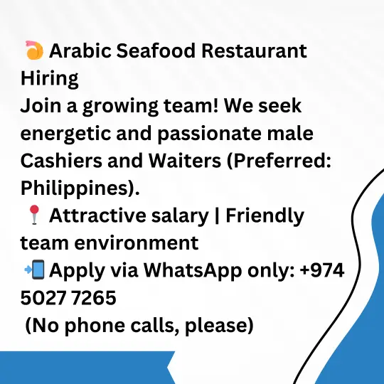 Urgent job opportunities in Qatar. This job is for an Arabic seafood restaurant.